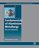 Fundamentals of Aluminium Metallurgy: Recent Advances