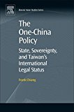 The One-China Policy: State, Sovereignty, and Taiwan⑈s International Legal Status