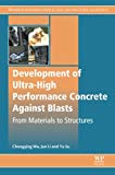 Development of Ultra-High Performance Concrete against Blasts: From Materials to Structures