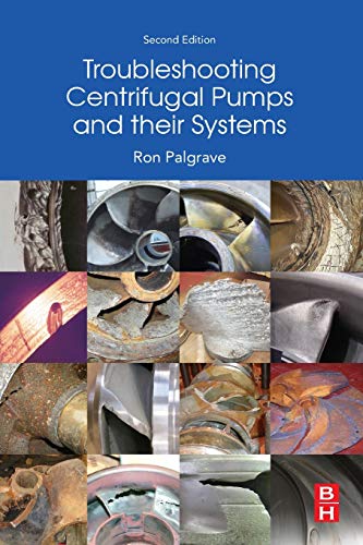 Troubleshooting Centrifugal Pumps and their Systems 2E