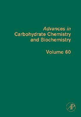 Advances in Carbohydrate Chemistry and Biochemistry, Volume 60