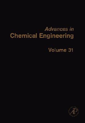 Advances in Chemical Engineering, Volume 31