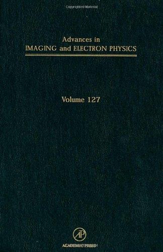 Advances in Imaging and Electron Physics V127