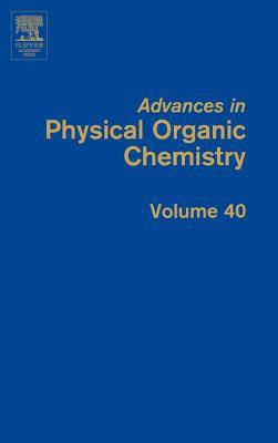 Advances in Physical Organic Chemistry, Volume 40