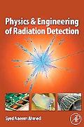 Physics and Engineering of Radiation Detection