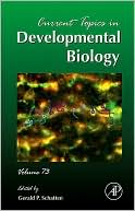 Current Topics in Developmental Biology Volume 73