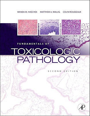 Fundamentals of Toxicologic Pathology, Second Edition