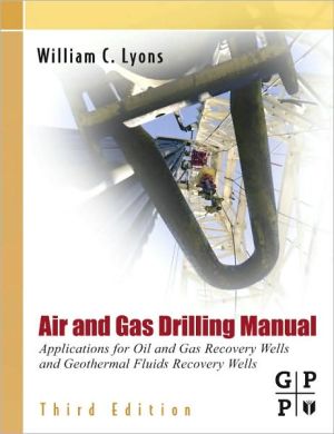 Air and Gas Drilling Field Guide, Third Edition