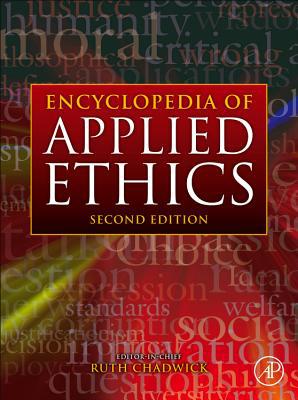 Encyclopedia of Applied Ethics, Four-Volume Set, 2e
