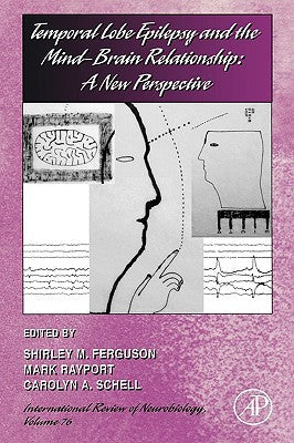 Temporal Lobe Epilepsy and the Mind-Brain Relationship: A New   Perspective