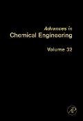 Advances in Chemical Engineering, Volume 32