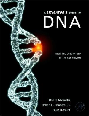 A Litigators Guide to DNA From the Laboratory to the Courtroom
