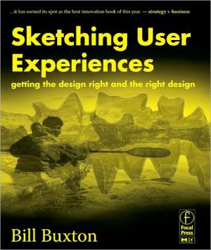 Sketching User Experiences: Getting the Design Right and the    Right Design