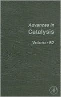 Advances in Catalysis, Volume 52