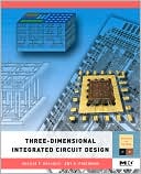 3-D Three-dimensional Integrated Circuit Design