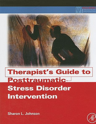 Therapist's Guide to Posttraumatic Stress Disorder Intervention:Practi