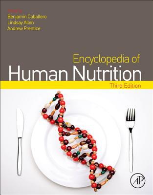 Encyclopedia of Human Nutrition 3E, 3e