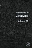 Advances in Catalysis, Volume 53