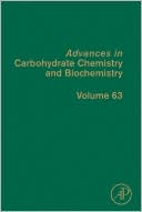 Advances in Carbohydrate Chemistry and Biochemistry, Volume 63