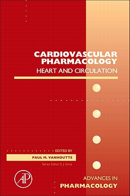 Cardiovascular Pharmacology: Heart and circulation. Advances in Pharmacology Volume 59.