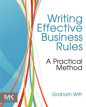 Writing Effective Business Rules 1e