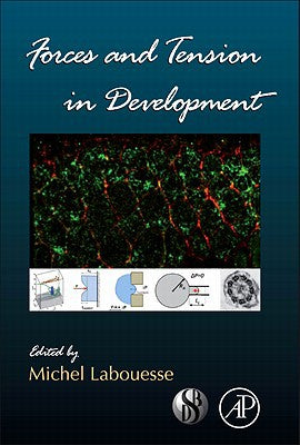 Current Topics in Developmental Biology Volume 95, Forces and   Tension in Development
