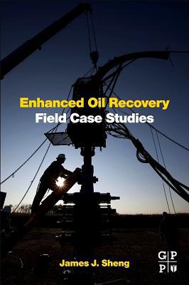 Enhance Oil Recovery Field Case Studies