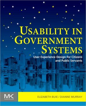 Usability in Government Systems: Designing for Citizens and Public Servants