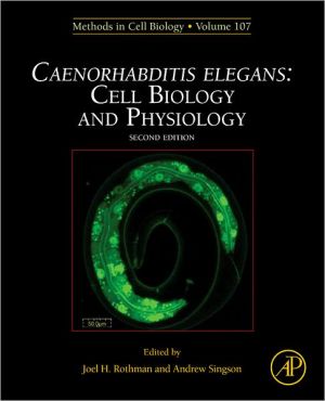 CAENORHABDITIS ELEGANS: Cell Biology and Physiology, 2e