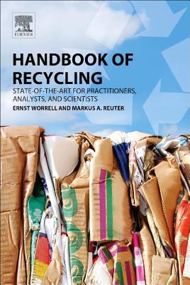 Handbook of Recycling: State-of-the-art for practitioners, analysts and scientists