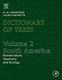 Dictionary of South American Trees: Nomenclature, Taxonomy and Ecology Volumes 2 and 3