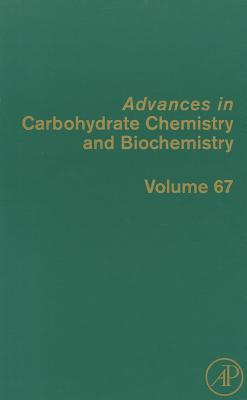 Advances in Carbohydrate Chemistry and Biochemistry Volume 67