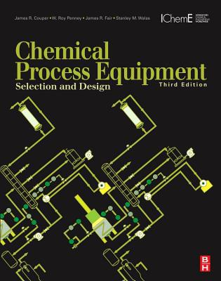 Chemical Process Equipment, Third Edition