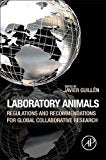 Laboratory Animals: Regulations and Recommendations for Global Collaborative Research