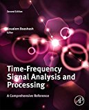 Time-Frequency Signal Analysis and Processing 2E