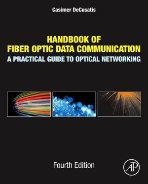 Handbook of Fiber Optic Data Communication: A Practical Guide to Optical Networking, 4e