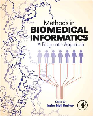 Methods in Biomedical Informatics: A pragmatic approach