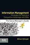 Information Management: Strategies for Gaining a Competitive Advantage with Data