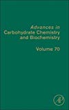 Advances in Carbohydrate Chemistry and Biochemistry, Volume 70