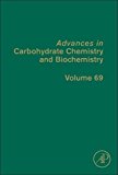 Advances in Carbohydrate Chemistry and Biochemistry, Volume 69