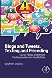 Blogs and Tweets, Texting and Friending 1e