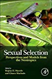 Sexual Selection: Perspectives Models from the Neotropics 1e