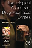 Toxicological Aspects of Drug-Facilitated Crimes 1E