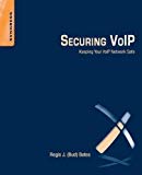 Securing VOIP:  Keeping Your VOIP Network Safe