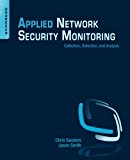 Applied Network Security Monitoring: Collection, Detection, and Analysis