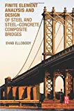 Finite Element Analysis and Design of Steel and Steel Concrete           e Bridges