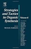 Strategies and Tactics in Organic Synthesis - Vol 6