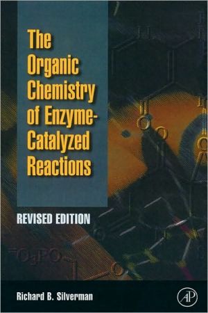 Organic Chemistry of Enzyme-Catalyzed Reactions, Revised Edition