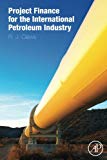 Project Finance for the International Petroleum Industry