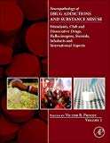 Neuropathology of Drug Addictions and Substance Misuse Volume 2: Stimulants, Club and Dissociative Drugs, Hallucinogens,